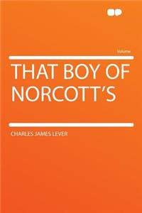 That Boy of Norcott's