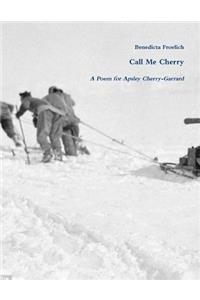 Call Me Cherry - A Poem for Apsley Cherry-Garrard