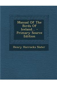 Manual of the Birds of Iceland...