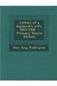 Letters of a Diplomat's Wife, 1883-1900