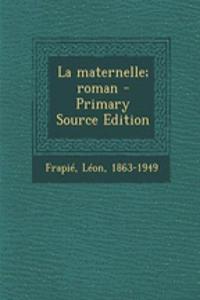 La maternelle; roman