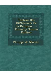 Tableau Des Differends de La Religion... - Primary Source Edition