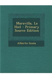 Maravilla, La Hiel - Primary Source Edition