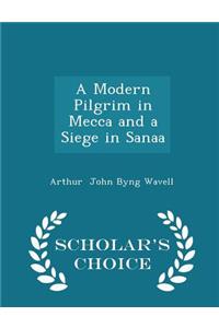 A Modern Pilgrim in Mecca and a Siege in Sanaa - Scholar's Choice Edition