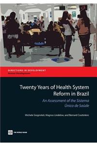 Twenty Years of Health System Reform in Brazil