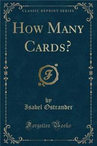 How Many Cards? (Classic Reprint)
