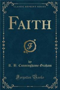 Faith (Classic Reprint)