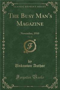 The Busy Man's Magazine, Vol. 21