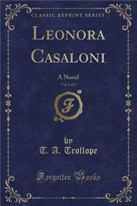 Leonora Casaloni, Vol. 2 of 2: A Novel (Classic Reprint)