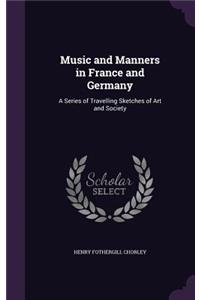 Music and Manners in France and Germany