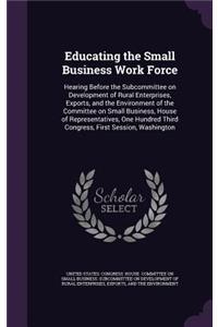 Educating the Small Business Work Force