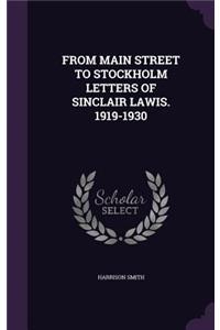 From Main Street to Stockholm Letters of Sinclair Lawis. 1919-1930