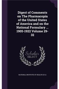 Digest of Comments on The Pharmacopia of the United States of America and on the National Formulary ... 1905-1922 Volume 29-32