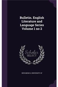 Bulletin. English Literature and Language Series Volume 1 No 2