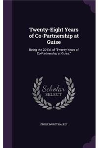 Twenty-Eight Years of Co-Partnership at Guise: Being the 2D Ed. of "Twenty Years of Co-Partnership at Guise."