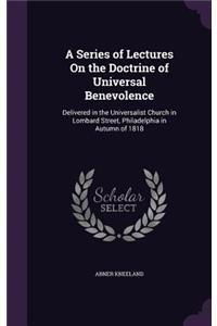 A Series of Lectures On the Doctrine of Universal Benevolence