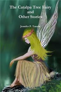 Catalpa Tree Fairy and Other Stories
