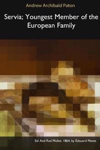 Servia, Youngest Member of the European Family