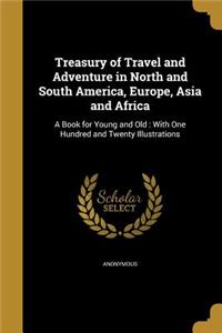 Treasury of Travel and Adventure in North and South America, Europe, Asia and Africa