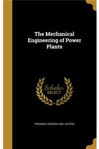 The Mechanical Engineering of Power Plants