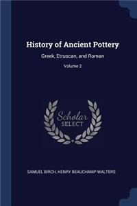 History of Ancient Pottery: Greek, Etruscan, and Roman; Volume 2