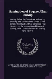 Nomination of Eugene Allan Ludwig