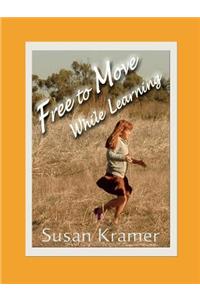 Free to Move While Learning