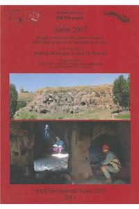 Ahlat 2007: Indagini preliminari sulle strutture rupestri / Preliminary surveys on the underground structures