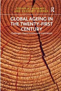Global Ageing in the Twenty-First Century: Challenges, Opportunities and Implications