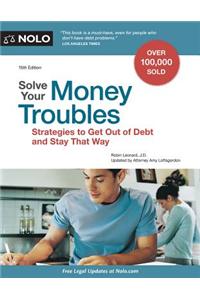 Solve Your Money Troubles: Strategies to Get Out of Debt and Stay That Way