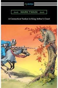 Connecticut Yankee in King Arthur's Court (with an Introduction by E. Hudson Long)