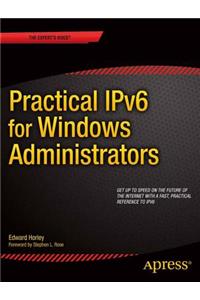 Practical Ipv6 for Windows Administrators