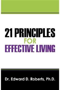 21 Principles for Effective Living