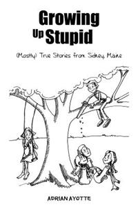 Growing Up Stupid