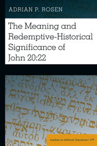 Meaning and Redemptive-Historical Significance of John 20