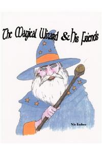 The Magical Wizard and His Friends