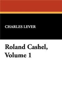 Roland Cashel, Volume 1