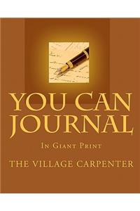 You Can Journal In Giant Print