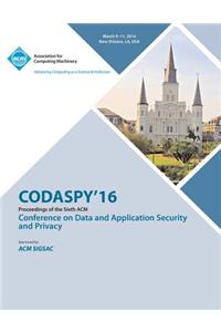 CODASPY 16 6th ACM Conference on Data and Application Security and Privacy