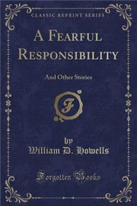 A Fearful Responsibility