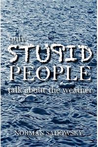 only stupid people talk about the weather