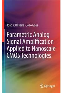 Parametric Analog Signal Amplification Applied to Nanoscale CMOS Technologies