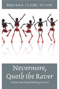 Nevermore, Quoth the Raver