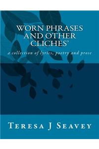 Worn Phrases and Other Cliches