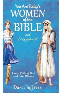 You Are Today'S Women of the Bible and I Can Prove It