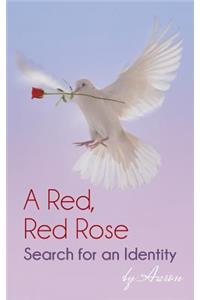 Red, Red Rose - Search for an Identity