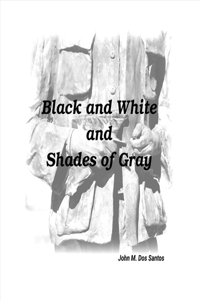 Black and White and Shades of Gray