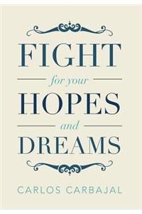 Fight for Your Hopes and Dreams