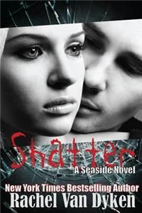 Shatter: A Seaside Novel