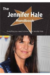 The Jennifer Hale Handbook - Everything You Need to Know about Jennifer Hale